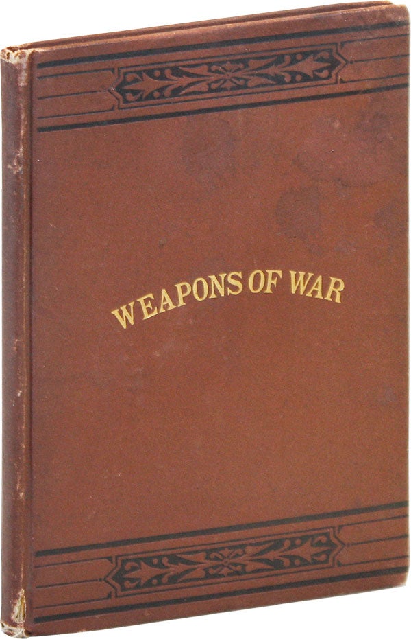 Item #47707] Some Weapons of War as Improved by Recent American Inventors. Wallace A. BARTLETT