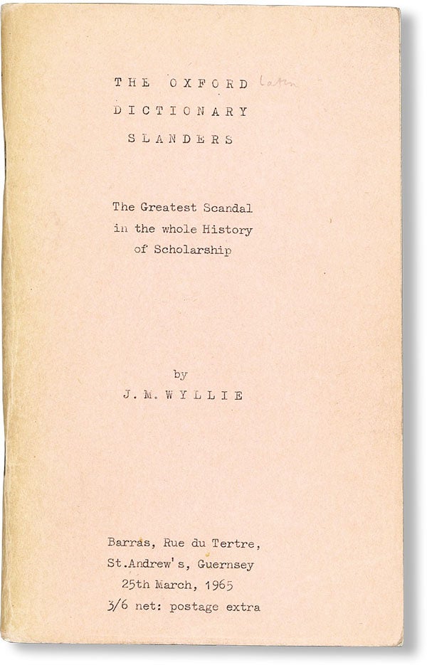 Item #47759] The Oxford Dictionary Slanders: The Greatest Scandal in the Whole History of...