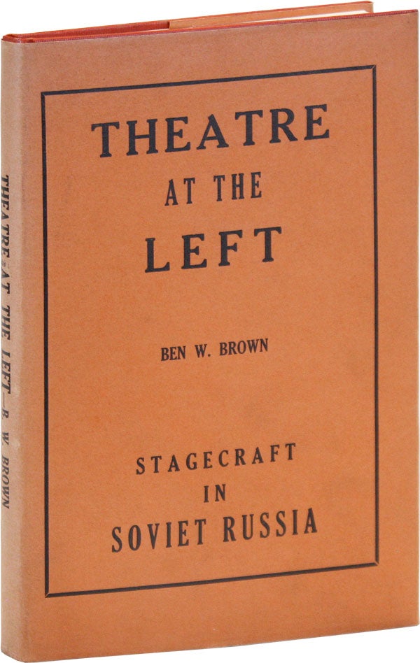 Item #47763] Theatre at the Left. Ben W. BROWN