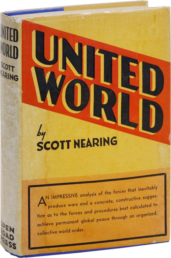 Item #47780] United World: The Road to International Peace. Scott NEARING
