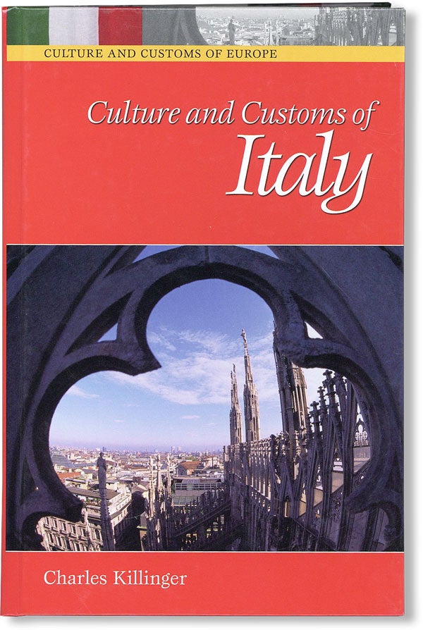 Item #47829] Culture and Customs of Italy. Charles KILLINGER