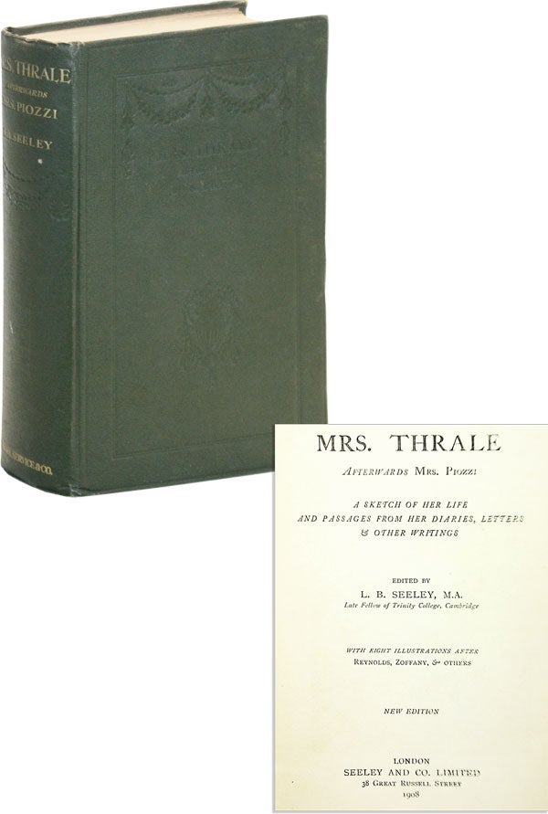 Item #47837] Mrs. Thrale, Afterwards Mrs. Piozzi; A Sketch of Her Life and Passages from Her...