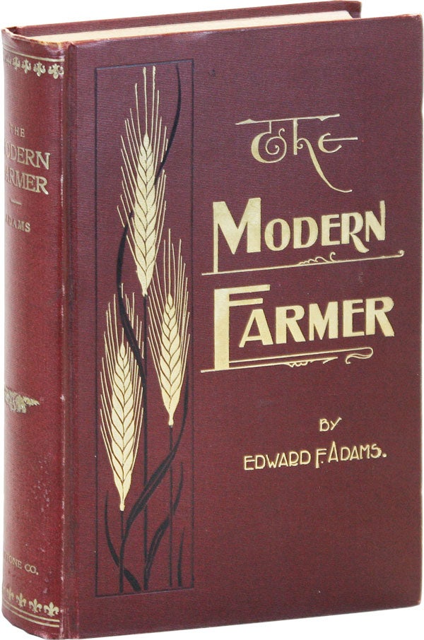 Item #47848] The Modern Farmer in His Business Relations. A study of some of the principles...