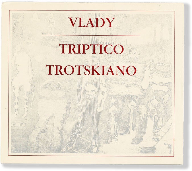 Item #47874] Triptico Trotskiano. VLADY [pseud. Vladimir Victorovich Kibalchich Rusakov