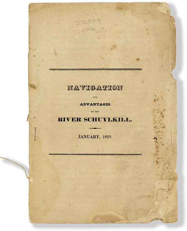 Item #47893] Navigation and Advantages of the River Schuylkill for Foreign Trade, Established by...