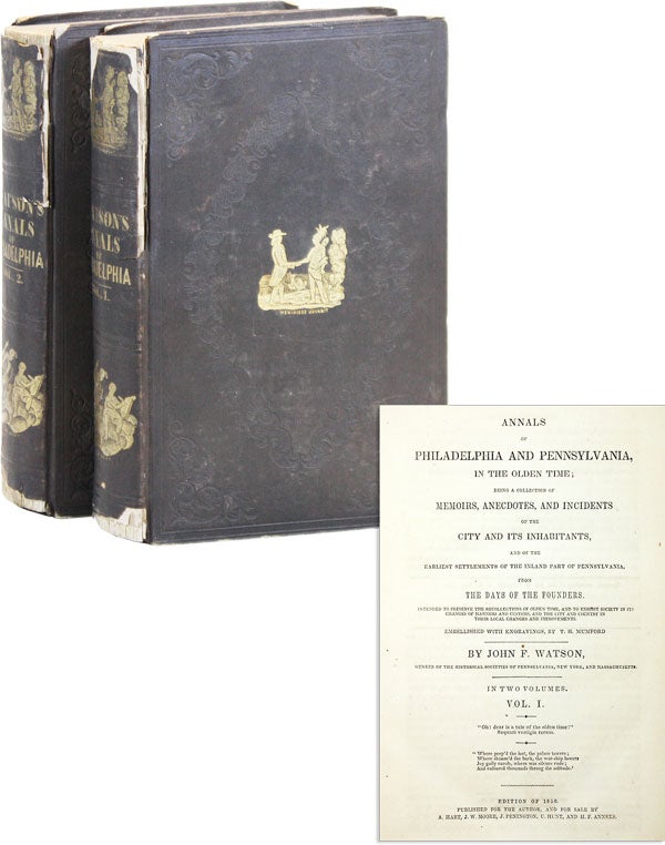 Item #47959] Annals of Philadelphia and Pennsylvania, in the Olden Time (2 Vols.). John F....