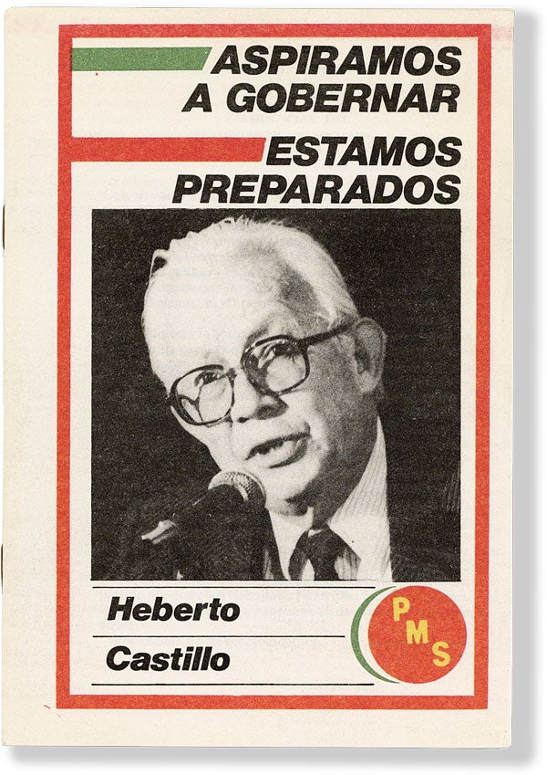 Item #47972] Aspiramos a Gobernar / Estamos Preparados. Discurso de Heberto Castillo al ser...