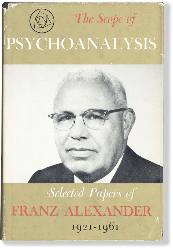 Item #47987] The Scope of Psychoanalysis, 1921-1961: Selected Papers. Franz ALEXANDER