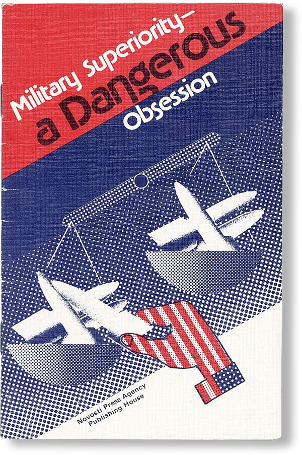 Item #48002] Military Superiority -- A Dangerous Obsession. SOVIET UNION