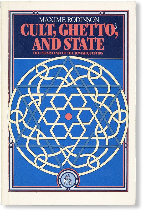 Item #48026] Cult, Ghetto, and State: the Persistence of the Jewish Question. Maxime RODINSON