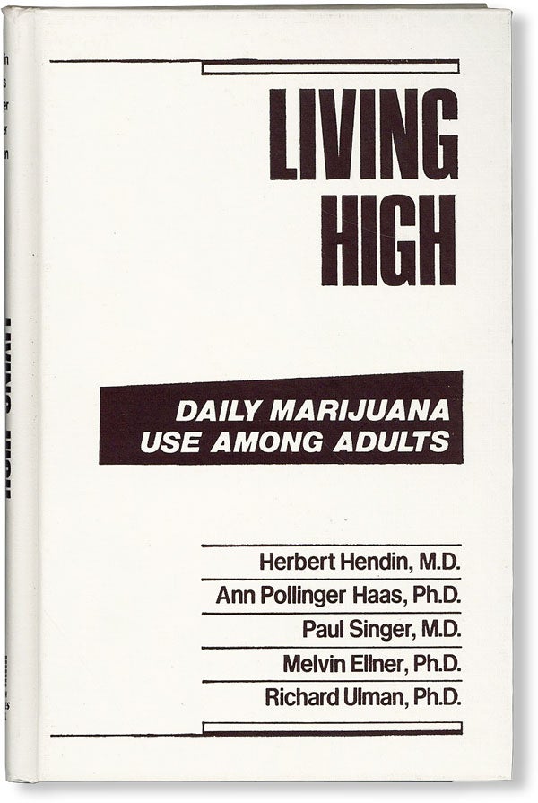 Item #48048] Living High: Daily Marijuana Use Among Adults. Herbert HENDIN