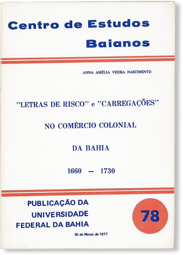 Item #48116] "Letras de risco" e "Carregaç es" no Comércio Colonia da Bahia 1660-1730. Anna...