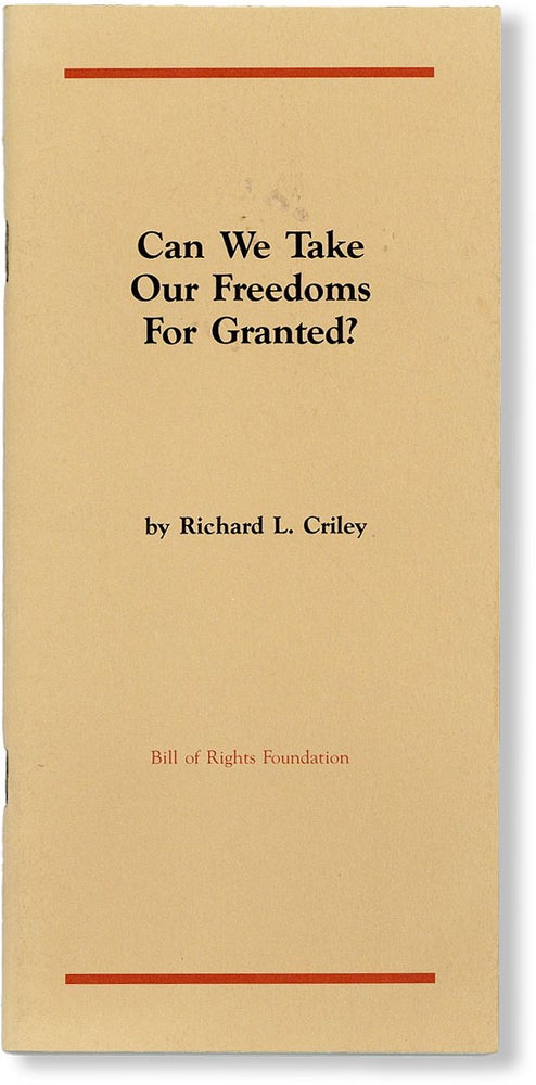Item #48128] Can We Take Our Freedoms for Granted? Richard L. CRILEY