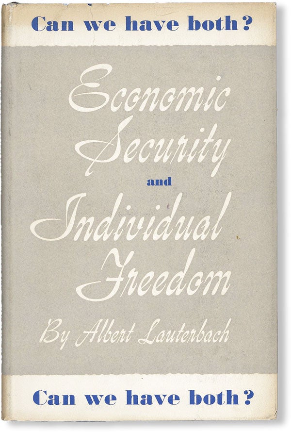 Item #48149] Economic Security and Individual Freedom - Can we have both? Albert LAUTERBACH