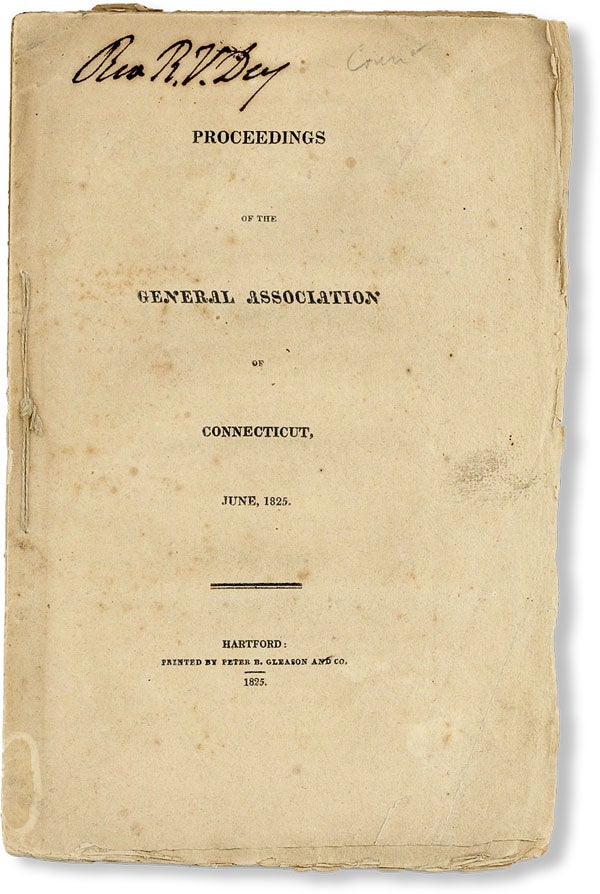 Item #48180] Proceedings of the General Association of Connecticut, June, 1825. GENERAL...