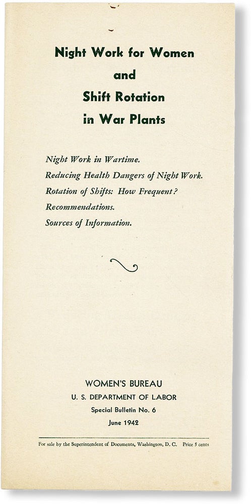 Item #48305] Night Work for Women and Shift Rotation in War Plants [Special Bulletin No. 6, June,...