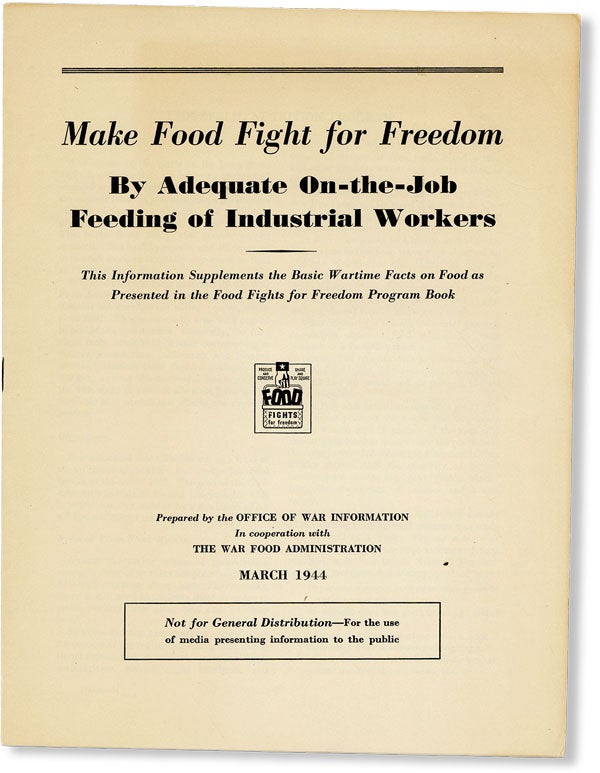 Item #48319] Make Food Fight for Freedom By Adequate On-the-Job Feeding of Industrial Workers....