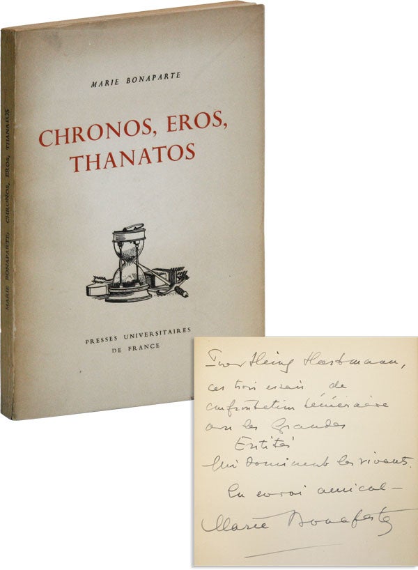 Item #48371] Chronos, Eros, Thanatos [Inscribed to Heinz Hartmann]. Marie BONAPARTE