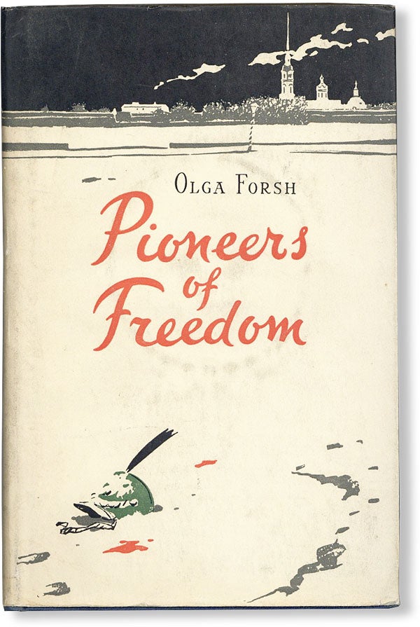 Item #48456] Pioneers of Freedom. Olga FORSH