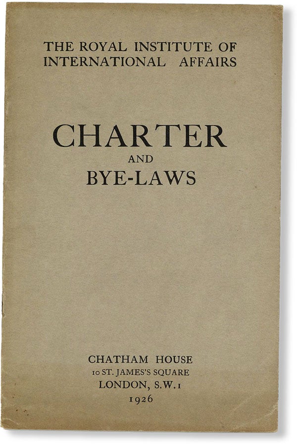 Item #48477] Charter and Bye-Laws. CHATHAM HOUSE, ROYAL INSTITUTE OF INTERNATIONAL AFFAIRS