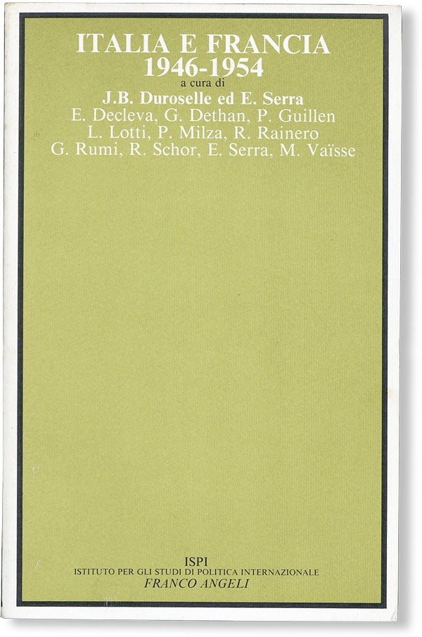 Item #48494] Italia e Francia (1946-1954). J. B. DUROSELLE, eds E. Serra