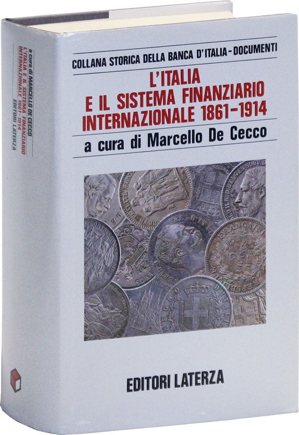 Item #48496] L'Italia e il Sistema Finanziario Internazionale, 1861-1914. Marcello DE CECCO, ed