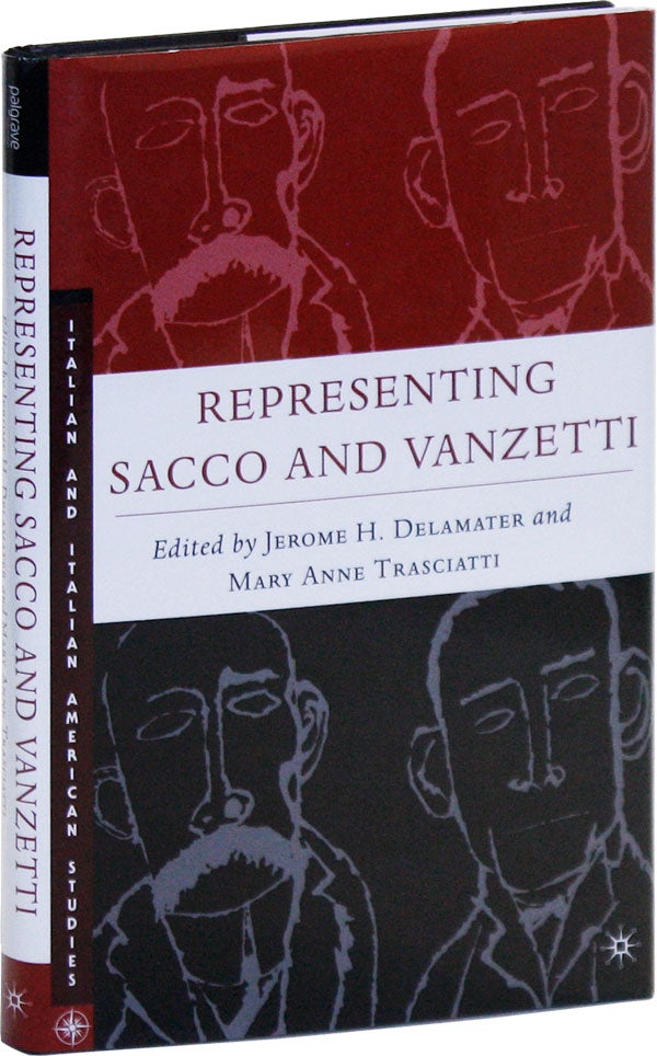 Item #48498] Representing Sacco and Vanzetti. Howard ZINN, contr., Jerome H. DELAMATER, eds Mary...