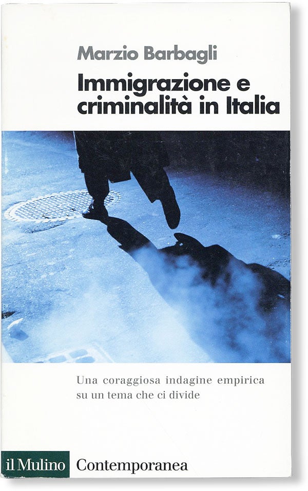 Item #48519] Immigrazione e criminalità in Italia. Marzio BARBAGLI