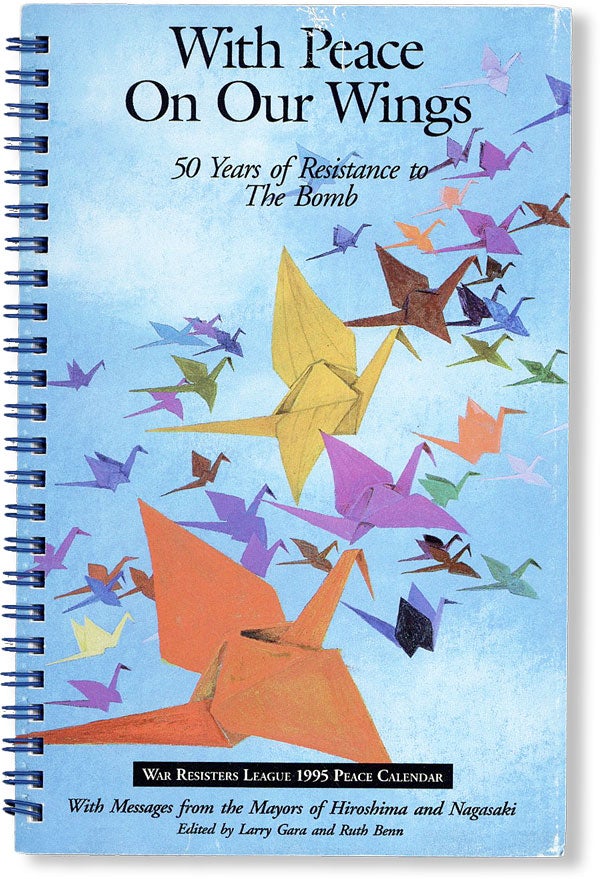 Item #48533] With Peace on Our Wings: 50 Years of Resistance to the Bomb. War Resisters League...