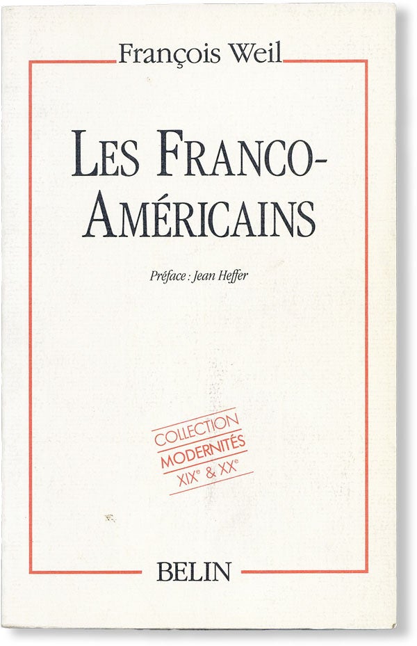 Item #48544] Les Franco-Américains. François WEIL, Pref Jean Heffer