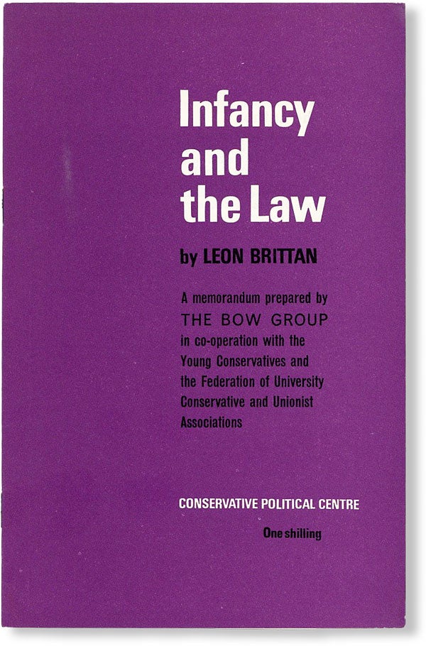 Item #48546] Infancy and the Law. A memorandum prepared by The Bow Group in co-operation with the...