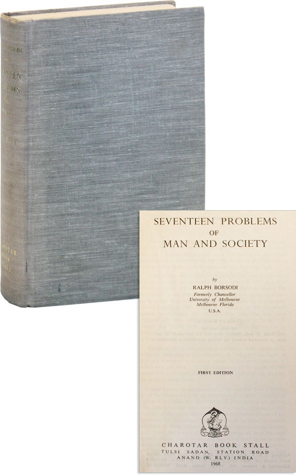 Item #48627] Seventeen Problems of Man and Society. Ralph BORSODI