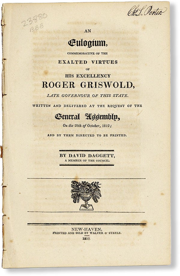 Item #48738] An Eulogium, Commemorative of the Exalted Virtues of His Excellency Roger Griswold,...