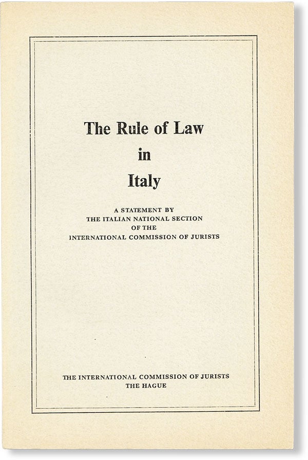 [Item #48746] The Rule of Law in Italy: A Statement by the Italian National Section of the International Commission of Jurists. INTERNATIONAL COMMISSION OF JURISTS.