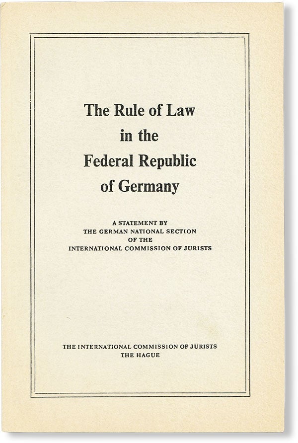 Item #48750] The Rule of Law in the Federal Republic of Germany: A Statement by the German...