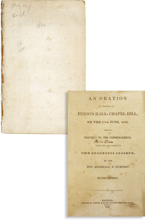Item #48818] An Oration Delivered in Person Hall, Chapel Hill, on the 27th June, 1827, the Day...