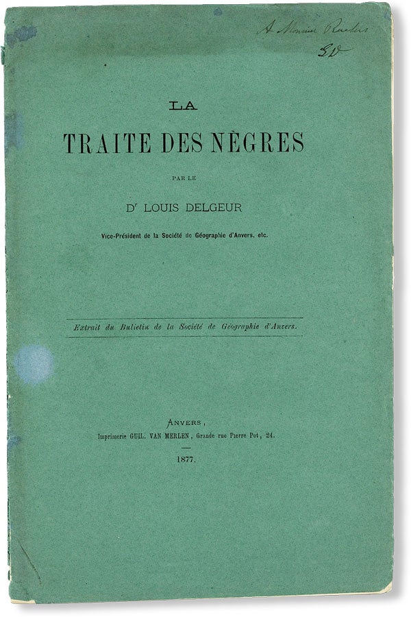 Item #48820] La Traite des Nègres [Inscribed and Initialed]. Louis DELGEUR
