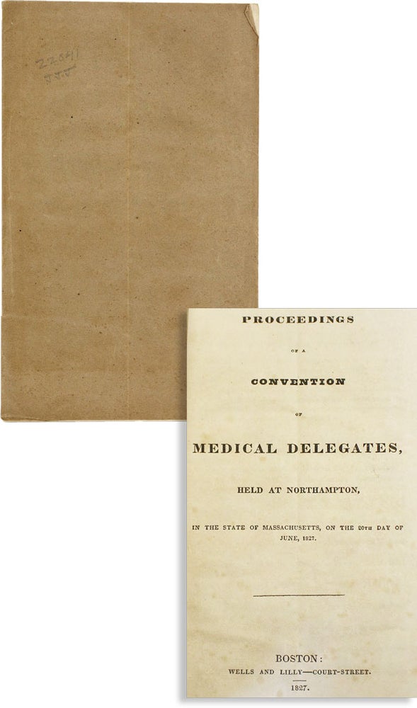 Item #48837] Proceedings of a Convention of Medical Delegates, Held at Northampton, in the State...