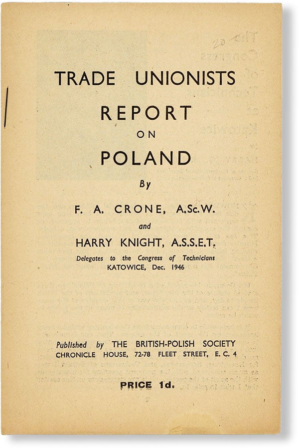 Item #48881] Trade Unionists Report on Poland. F. A. CRONE, Harry Knight