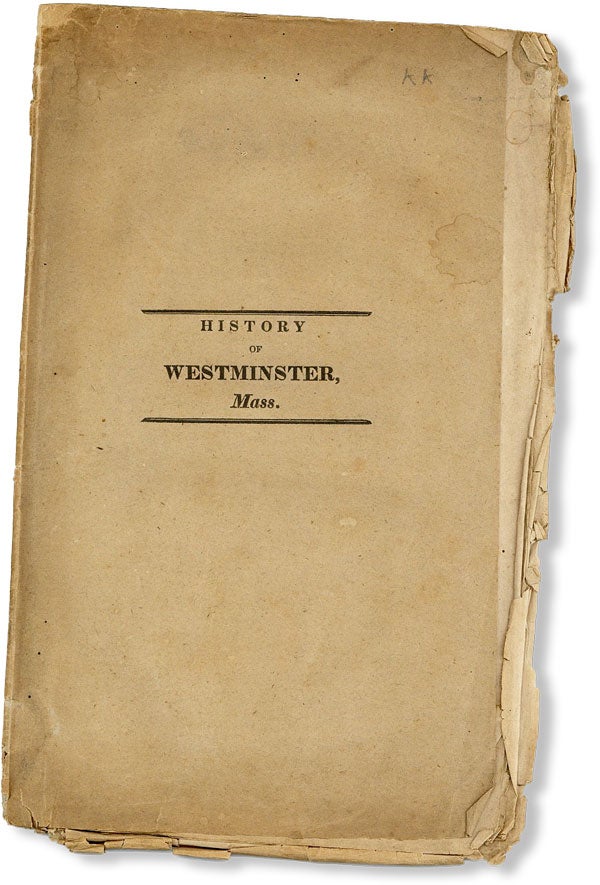 Item #48899] A History of the Town of Westminster, From Its First Settlement to the Present Time....