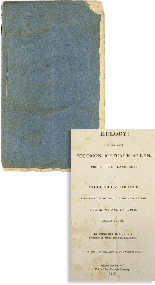 Item #48917] Eulogy on the Late Solomon Metcalf Allen, Professor of Languages in Middlebury...