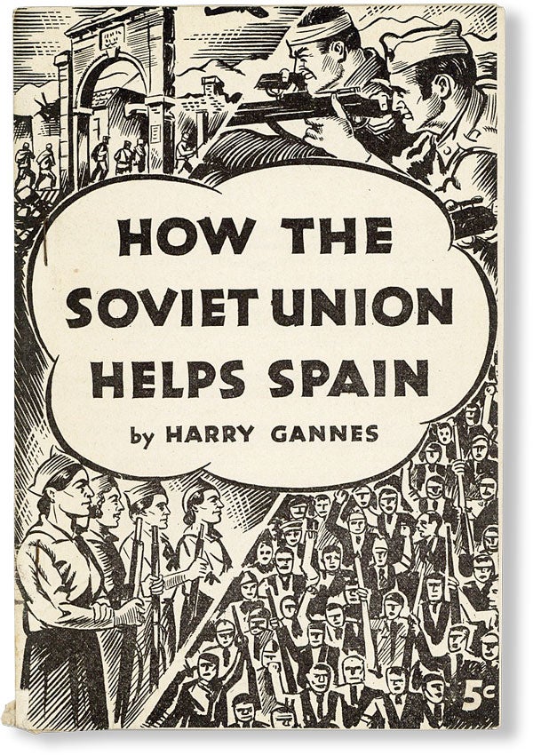Item #48919] How the Soviet Union Helps Spain. SPANISH CIVIL WAR, Harry GANNES