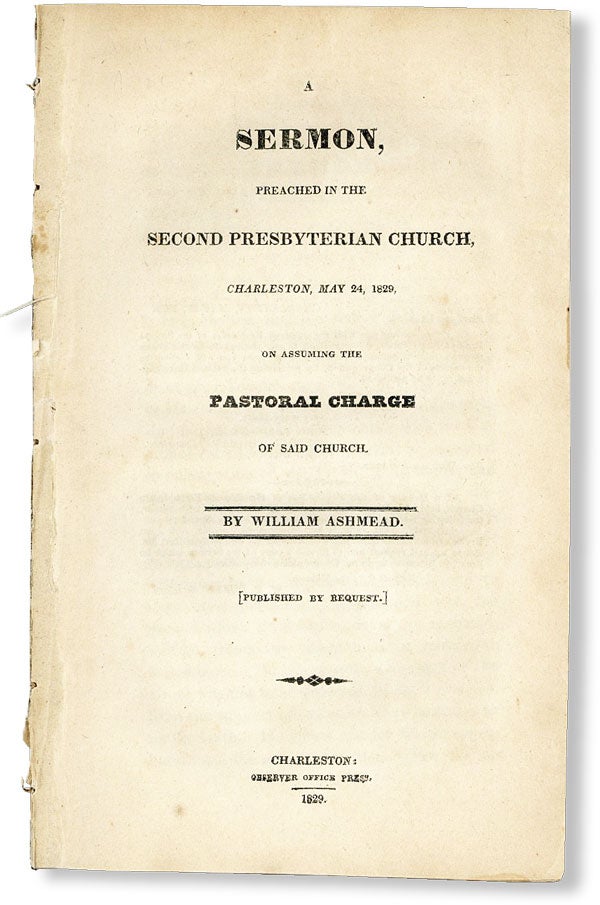 Item #48926] A Sermon, Preached in the Second Presbyterian Church, Charleston, May 24, 1829, on...
