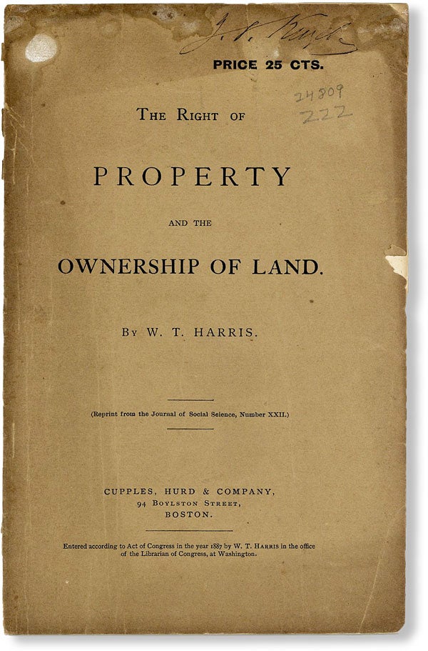 Item #48928] The Right of Property and the Ownership of Land. Henry GEORGE, T. HARRIS, illiam