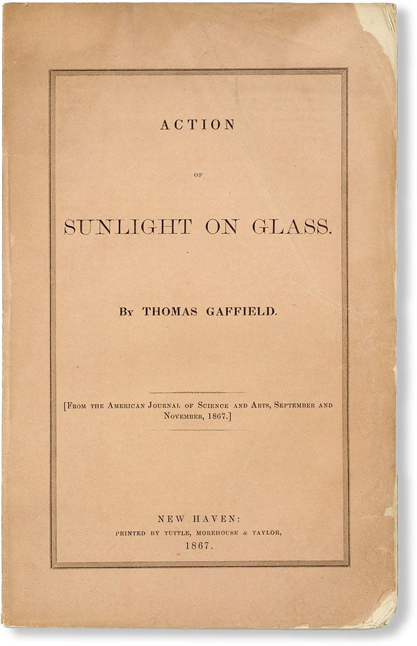 Item #48943] Action of Sunlight on Glass. PHYSICAL SCIENCES, Thomas GAFFIELD