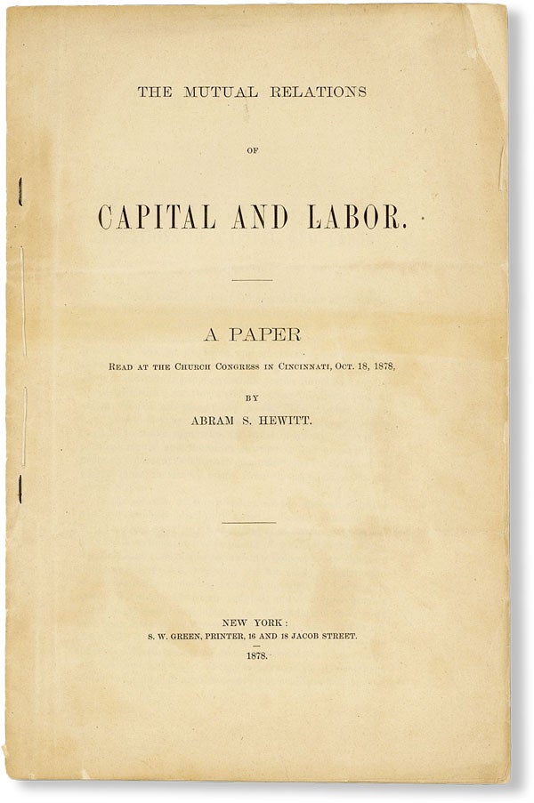 Item #48960] The Mutual Relations of Capital and Labor. A Paper Read at the Church Congress in...