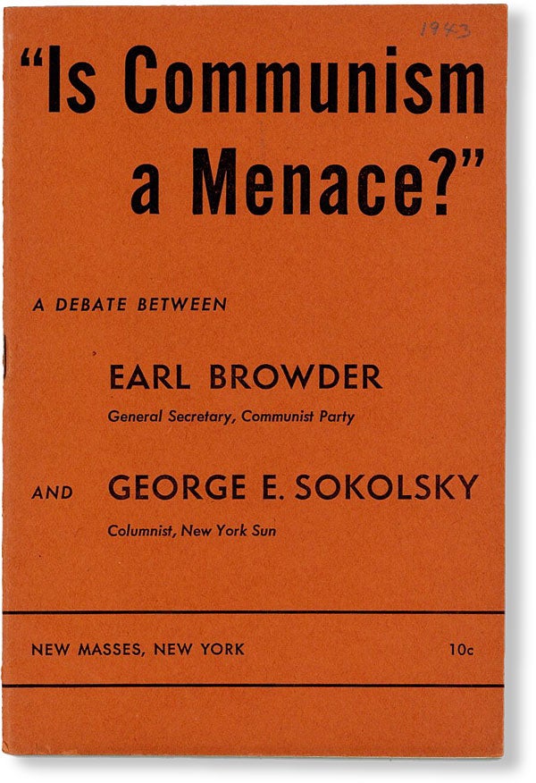 Item #49043] "Is Communism a Menace?" A Debate. Earl BROWDER, George E. Sokolsky