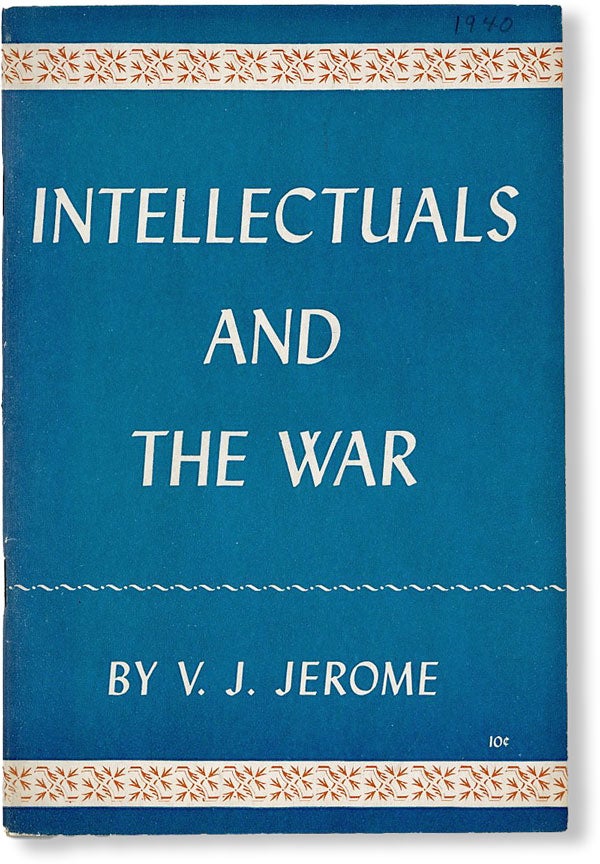 Item #49044] Intellectuals and the War. V. J. JEROME