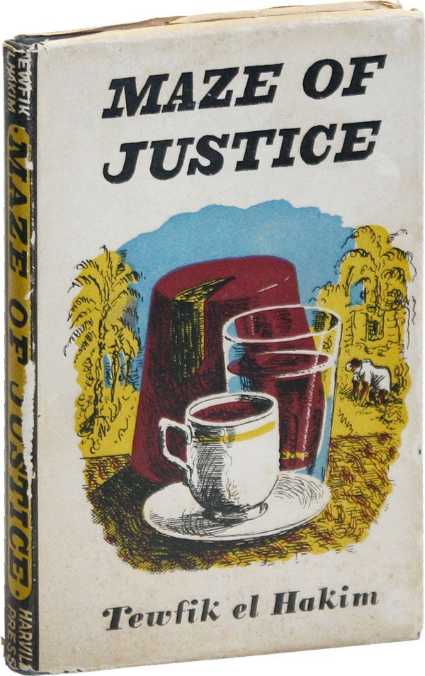 Item #49053] Maze of Justice. Translated by A.S. Eban. Tewfik el HAKIM, Tawfiq aka Tawfik