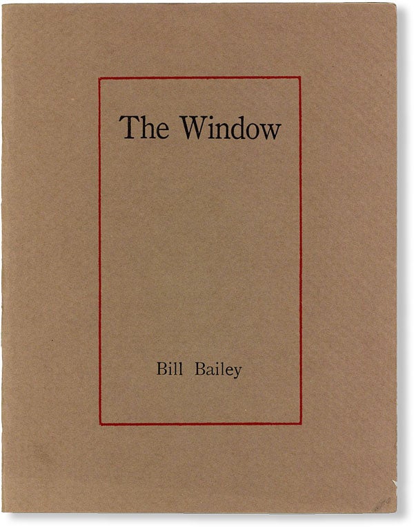 Item #49187] The Window. Bill BAILEY